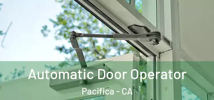  Automatic Door Operator Pacifica - CA