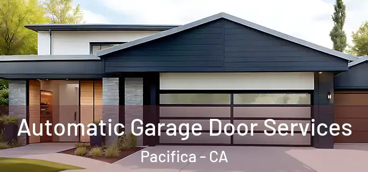  Automatic Garage Door Services Pacifica - CA