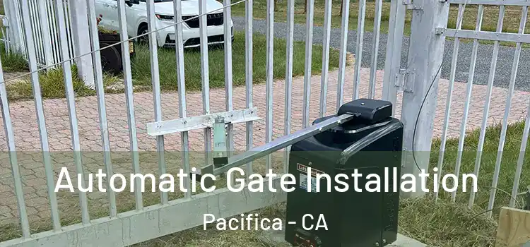  Automatic Gate Installation Pacifica - CA