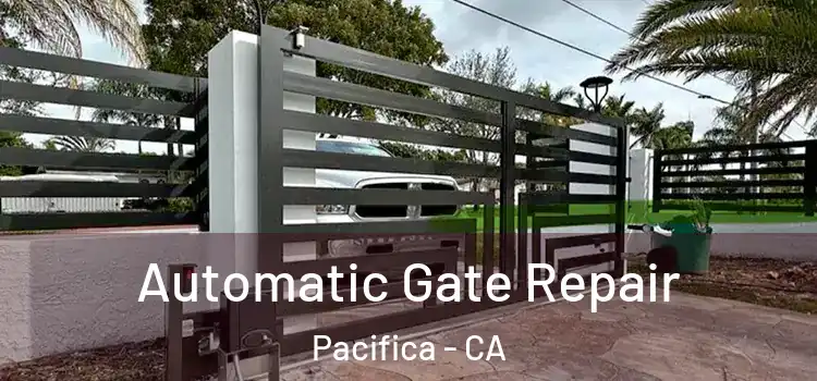 Automatic Gate Repair Pacifica - CA