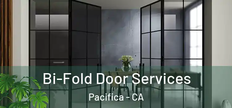  Bi-Fold Door Services Pacifica - CA