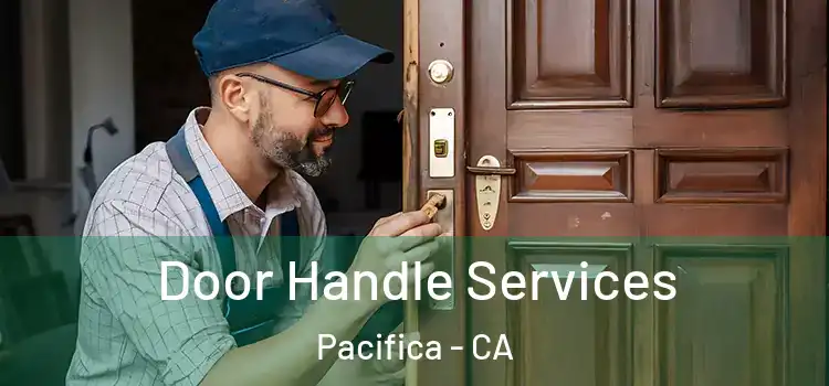 Door Handle Services Pacifica - CA