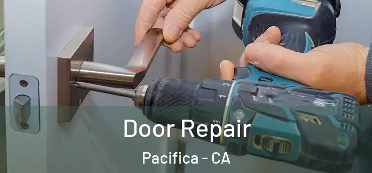 Door Repair Pacifica - CA