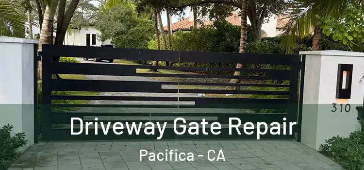 Driveway Gate Repair Pacifica - CA