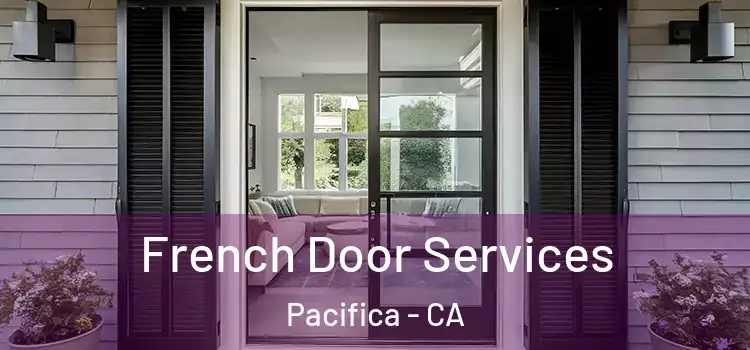  French Door Services Pacifica - CA