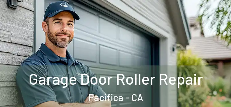  Garage Door Roller Repair Pacifica - CA