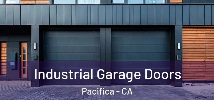  Industrial Garage Doors Pacifica - CA