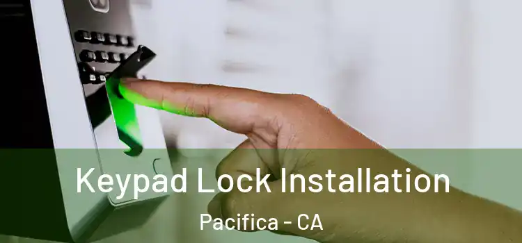  Keypad Lock Installation Pacifica - CA